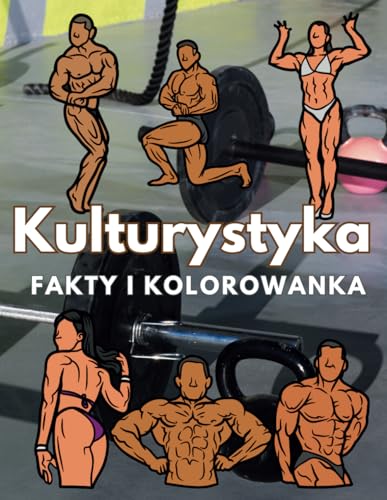 Kulturystyka fakty i kolorowanka: Zeszyt ćwiczeń dla dzieci w wieku od 2 do 12 lat: Zeszyt cwiczeń dla dzieci w wieku od 2 do 12 lat Kulturystyka fakty i kolorowanka: Zeszyt ćwiczeń dla dzieci w wieku od 2 do 12 lat: Zeszyt cwiczeń dla dzieci w wieku od 2 do 12 lat von Independently published