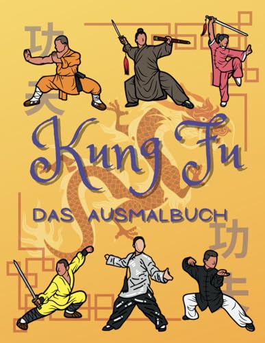 Kung Fu Das Malbuch: für Kinder von 2 bis 10 Jahren von Independently published