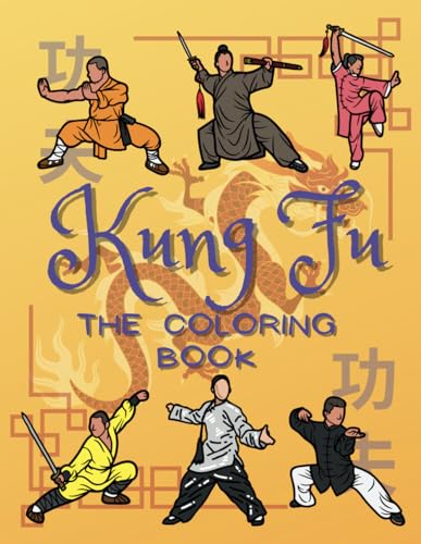 Kung Fu The Coloring Book: Colouring Activity Book for Children Aged 2 to 10 Years Kung Fu The Coloring Book: Colouring Activity Book for Children Aged 2 to 10 Years von Independently published