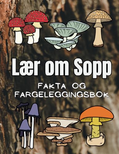 Lær om Sopp: Fakta og fargeleggingsbok: For barn i alderen 4 til 12 år Lær om Sopp: Fakta og fargeleggingsbok: For barn i alderen 4 til 12 år von Independently published