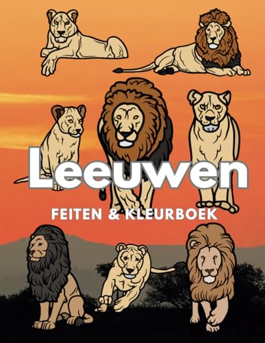 Leeuwen: feiten en kleurboek: Doeboek voor kinderen van 2 tot 16 jaar Leeuwen: feiten en kleurboek: Doeboek voor kinderen van 2 tot 16 jaar von Independently published