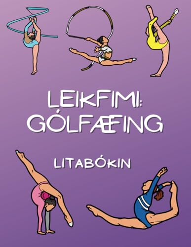 Leikfimi: Gólfæfing Litabókin: Athafnabók fyrir börn á aldrinum 4 til 16 ára Leikfimi: Gólfæfing Litabókin: Athafnabók fyrir börn á aldrinum 4 til 16 ára von Independently published