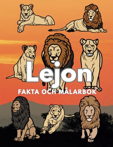 Lejon: Fakta och målarbok: Aktivitetsbok för barn i åldrarna 2 till 16 år Lejon: Fakta och målarbok: Aktivitetsbok för barn i åldrarna 2 till 16 år von Independently published