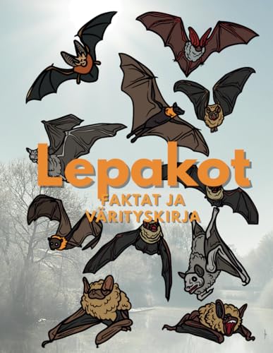 Lepakot: Faktoja ja värityskirja: Tehtäväkirja 2–16-vuotiaille lapsille Lepakot: Faktoja ja värityskirja: Tehtäväkirja 2–16-vuotiaille lapsille von Independently published