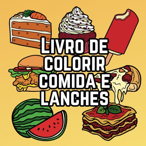 Livro de Colorir Alimentos e Lanches: Mais de 50 ilustrações claras, atividade terapêutica para crianças, adolescentes e adultos Livro de Colorir Alimentos e Lanches: Mais de 50 ilustrações claras, atividade terapêutica para crianças, adolescentes e adultos von Independently published
