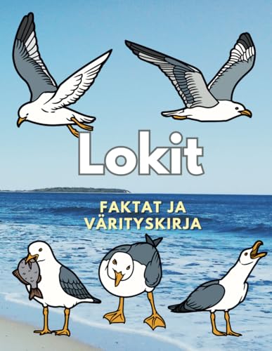 Lokit: Faktoja &; Värityskirja: 2–12-vuotiaille lapsille Lokit: Faktoja &; Värityskirja: 2–12-vuotiaille lapsille von Independently published