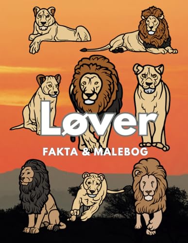 Løver: Fakta og malebog: Aktivitetsbog for børn i alderen 2 til 16 år Løver: Fakta og malebog: Aktivitetsbog for børn i alderen 2 til 16 år von Independently published