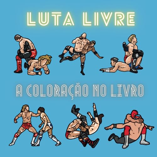 Luta Livre A Coloração em Livro: Livro de Atividades Super Divertido para Crianças dos 3 aos 8 Anos Luta Livre A Coloração em Livro: Livro de Atividades Super Divertido para Crianças dos 3 aos 8 Anos von Independently published