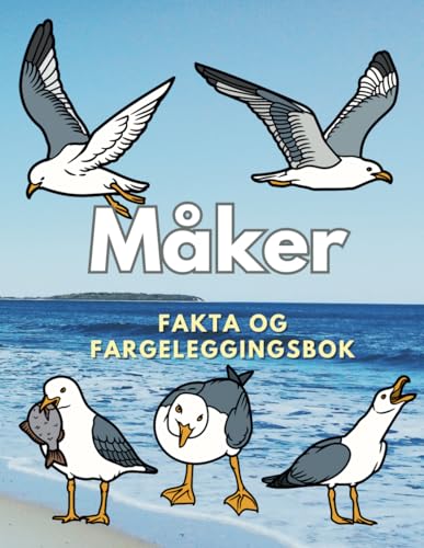 Måker: Fakta og fargeleggingsbok: for barn i alderen 2 til 12 år Måker: Fakta og fargeleggingsbok: for barn i alderen 2 til 12 år von Independently published