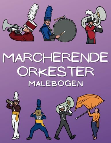 Marcherende Orkester: Malebogen: Aktivitetsbog for børn i alderen 4 til 16 år Marcherende Orkester: Malebogen: Aktivitetsbog for børn i alderen 4 til 16 år von Independently published