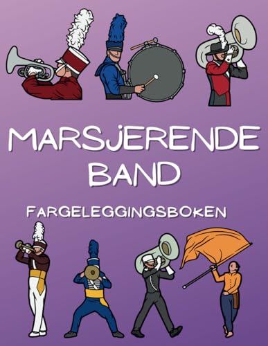 Marsjerende Band: Fargeleggingsboken: Aktivitetsbok for barn i alderen 4 til 16 år Marsjerende Band: Fargeleggingsboken: Aktivitetsbok for barn i alderen 4 til 16 år von Independently published