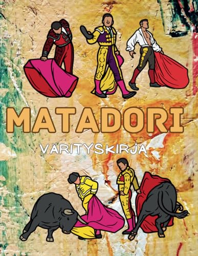 Matadori: Värityskirja: Toimintakirja 2–16-vuotiaille lapsille Matadori: Värityskirja: Toimintakirja 2–16-vuotiaille lapsille von Independently published