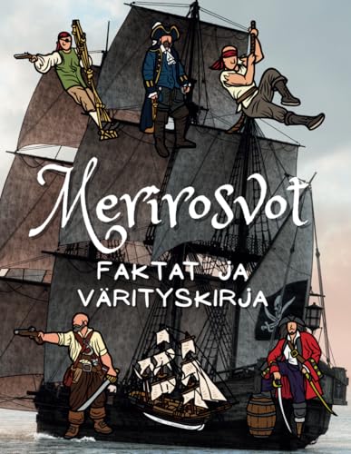 Merirosvojen faktat ja värityskirja: Tehtäväkirja 2–12-vuotiaille lapsille Merirosvojen faktat ja värityskirja: Tehtäväkirja 2–12-vuotiaille lapsille von Independently published