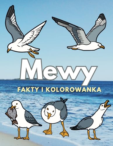 Mewy: fakty i kolorowanka: dla dzieci w wieku od 2 do 12 lat Mewy: fakty i kolorowanka: dla dzieci w wieku od 2 do 12 lat von Independently published
