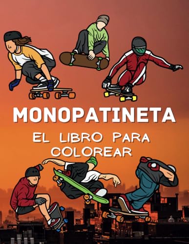 Monopatineta El libro para colorear: Libro de actividades para niños de 2 a 16 años Monopatineta El libro para colorear: Libro de actividades para niños de 2 a 16 años von Independently published