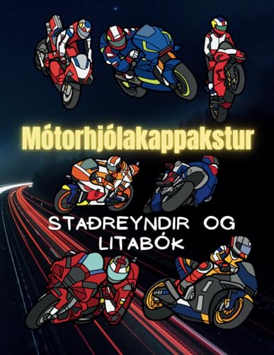 Mótorhjólakappakstur: Staðreyndir og litabók: Athafnabók fyrir börn á aldrinum 2 til 12 ára Mótorhjólakappakstur: Staðreyndir og litabók: Athafnabók fyrir börn á aldrinum 2 til 12 ára von Independently published