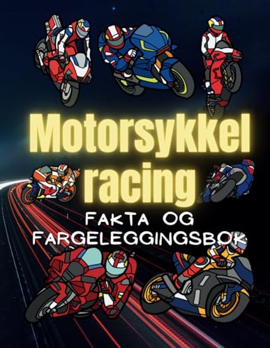 Motorsykkelracing: Fakta og fargeleggingsbok: Aktivitetsbok for barn i alderen 2 til 12 år Motorsykkelracing: Fakta og fargeleggingsbok: Aktivitetsbok for barn i alderen 2 til 12 år von Independently published