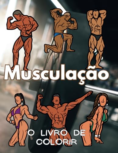 Musculação O Livro de Colorir: Caderno de Atividades para Crianças e Adultos Musculação O Livro de Colorir: Caderno de Atividades para Crianças e Adultos von Independently published