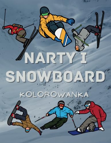 Narty i Snowboard Kolorowanka: Zeszyt ćwiczeń dla dzieci w wieku od 2 do 16 lat Narty i Snowboard Kolorowanka: Zeszyt ćwiczeń dla dzieci w wieku od 2 do 16 lat von Independently published