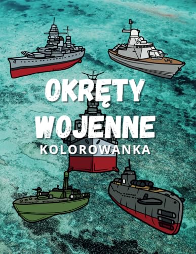 Okręty Wojenne Kolorowanka: Zeszyt ćwiczeń dla dzieci w wieku od 2 do 12 lat Okręty Wojenne Kolorowanka: Zeszyt ćwiczeń dla dzieci w wieku od 2 do 12 lat von Independently published