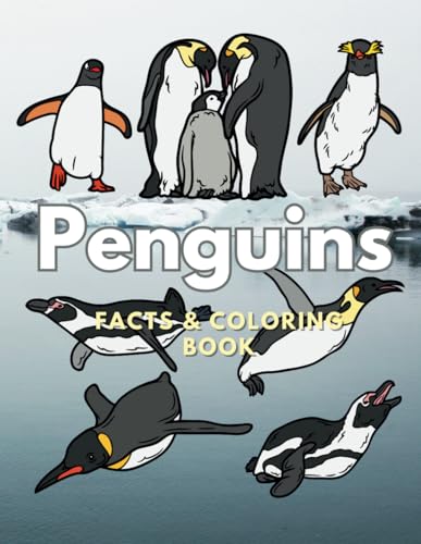 Penguins: Facts & Coloring Book: Colouring Activity Book for Children Aged 2 to 16 Years (Animal Facts and Coloring) von Independently published