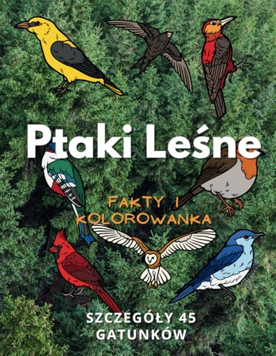 Ptaki Leśne: fakty i kolorowanka: Dla dzieci w wieku od 2 do 16 lat Ptaki Leśne: fakty i kolorowanka: Dla dzieci w wieku od 2 do 16 lat von Independently published