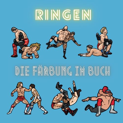 Ringen Das Ausmalen im Buch: Super lustiges Aktivitätsbuch für Kinder im Alter von 3 bis 8 Jahren Ringen Das Ausmalen im Buch: Super lustiges Aktivitätsbuch für Kinder im Alter von 3 bis 8 Jahren von Independently published