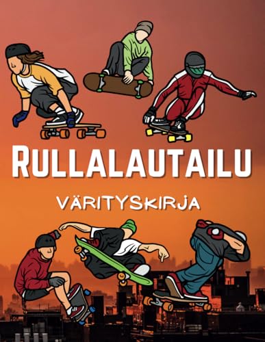 Rullalautailu: värityskirja: 2–16-vuotiaille lapsille Rullalautailu: värityskirja: 2–16-vuotiaille lapsille von Independently published