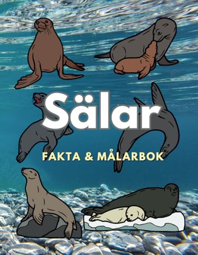 Sälar: Fakta och målarbok: Färgläggningsbok för barn i åldrarna 2 till 16 år Sälar: Fakta och målarbok: Färgläggningsbok för barn i åldrarna 2 till 16 år von Independently published