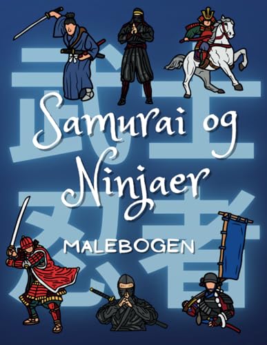 Samurai og Ninjaer: Malebogen: Aktivitetsbog for børn i alderen 2 til 10 år Samurai og Ninjaer: Malebogen: Aktivitetsbog for børn i alderen 2 til 10 år von Independently published