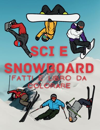 Sci e snowboard: fatti e libro da colorare: Libro di attività per bambini dai 2 ai 16 anni Sci e snowboard: fatti e libro da colorare: Libro di attività per bambini dai 2 ai 16 anni von Independently published