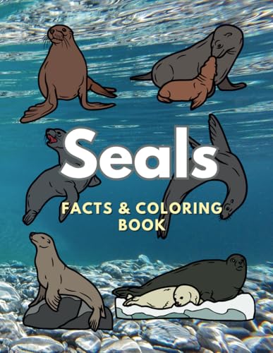 Seals: Facts & Coloring Book: Colouring Activity Book for Children Aged 2 to 16 Years (Animal Facts and Coloring) Seals: Facts & Coloring Book: Colouring Activity Book for Children Aged 2 to 16 Years (Animal Facts and Coloring) von Independently published
