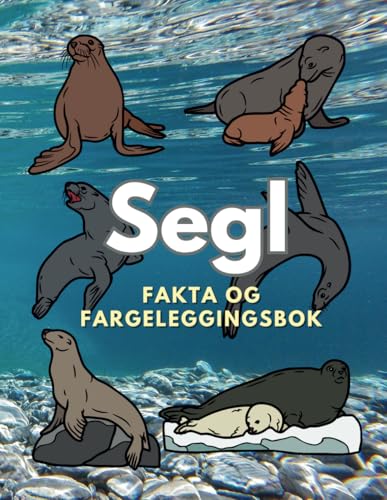 Segl: Fakta og fargeleggingsbok: For barn i alderen 2 til 16 år Segl: Fakta og fargeleggingsbok: For barn i alderen 2 til 16 år von Independently published