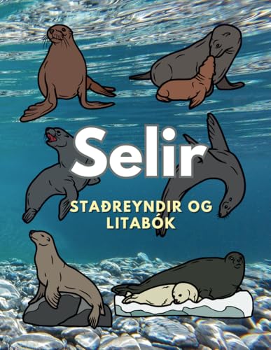 Selur: Staðreyndir og litabók: fyrir börn á aldrinum 2 til 16 ára Selur: Staðreyndir og litabók: fyrir börn á aldrinum 2 til 16 ára von Independently published