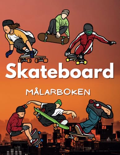 Skateboard Målarboken: Färgläggningsbok för barn i åldrarna 2 till 16 år Skateboard Målarboken: Färgläggningsbok för barn i åldrarna 2 till 16 år von Independently published
