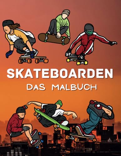 Skateboarding Das Malbuch: für Kinder von 2 bis 16 Jahren Skateboarding Das Malbuch: für Kinder von 2 bis 16 Jahren von Independently published