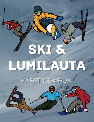 Ski & Lumilauta Värityskirja: Tehtäväkirja 2–16-vuotiaille lapsille Ski & Lumilauta Värityskirja: Tehtäväkirja 2–16-vuotiaille lapsille von Independently published