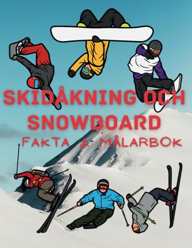 Skidåkning och snowboard: Fakta och målarbok: Aktivitetsbok för barn i åldrarna 2 till 16 år Skidåkning och snowboard: Fakta och målarbok: Aktivitetsbok för barn i åldrarna 2 till 16 år von Independently published