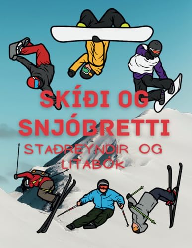 Skíði og Snjóbretti: Staðreyndir og litabók: Athafnabók fyrir börn á aldrinum 2 til 16 ára Skíði og Snjóbretti: Staðreyndir og litabók: Athafnabók fyrir börn á aldrinum 2 til 16 ára von Independently published