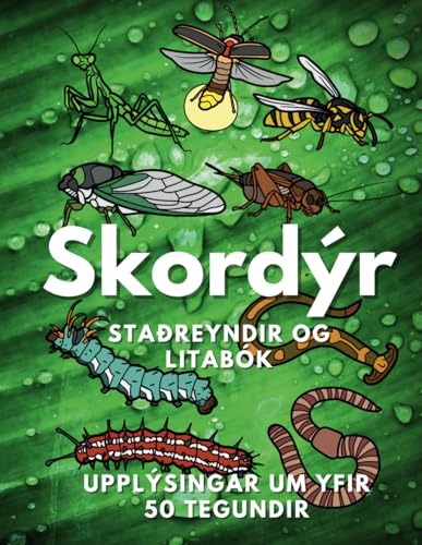 Skordýr: Staðreyndir og litabók: Athafnabók fyrir börn á aldrinum 2 til 16 ára Skordýr: Staðreyndir og litabók: Athafnabók fyrir börn á aldrinum 2 til 16 ára von Independently published