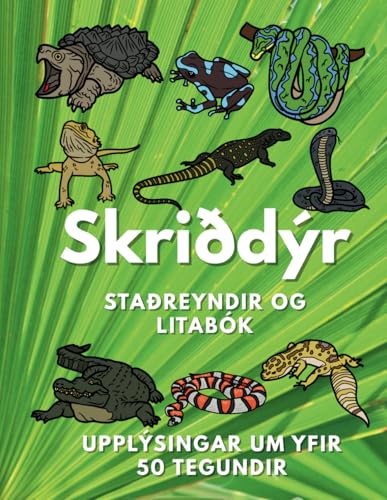 Skriðdýr staðreyndir og litabók: Verkefnabók fyrir börn á aldrinum 2 til 10 ára Skriðdýr staðreyndir og litabók: Verkefnabók fyrir börn á aldrinum 2 til 10 ára von Independently published