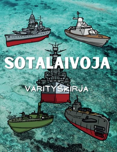 Sotalaivoja Värityskirja: Tehtäväkirja 2–12-vuotiaille lapsille Sotalaivoja Värityskirja: Tehtäväkirja 2–12-vuotiaille lapsille von Independently published