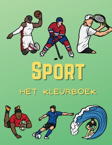 Sport Het kleurboek: Voor kinderen van 2 tot 10 jaar