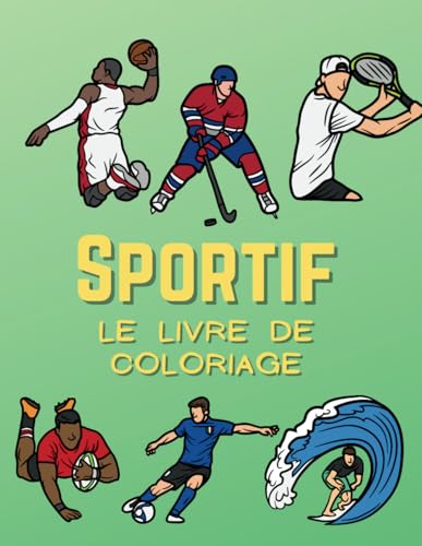Sports Le Livre de Coloriage: Pour les enfants de 2 à 10 ans Sports Le Livre de Coloriage: Pour les enfants de 2 à 10 ans von Independently published