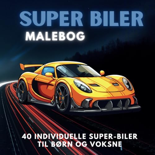 Super Biler malebog: Farvelægning til voksne og børn Super Biler malebog: Farvelægning til voksne og børn von Independently published