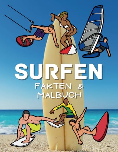 Surfen Fakten & Malbuch: Aktivitätsbuch für Kinder von 2 bis 12 Jahren