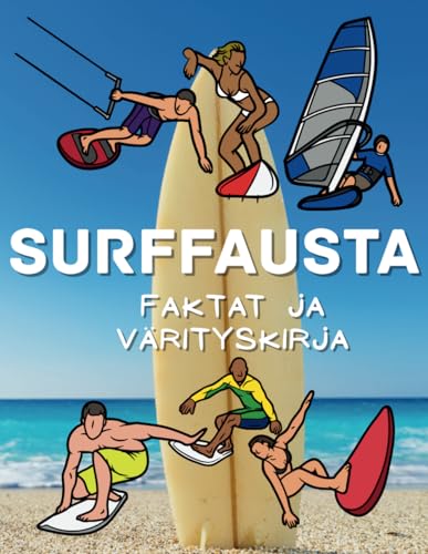 Surffausfaktoja ja värityskirja: Tehtäväkirja 2–12-vuotiaille lapsille Surffausfaktoja ja värityskirja: Tehtäväkirja 2–12-vuotiaille lapsille von Independently published
