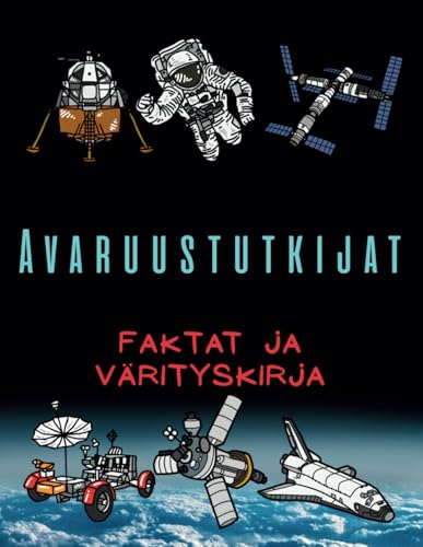 Tietoa Avaruustutkijoista ja värityskirjasta: Tehtäväkirja 2–15-vuotiaille lapsille Tietoa Avaruustutkijoista ja värityskirjasta: Tehtäväkirja 2–15-vuotiaille lapsille von Independently published