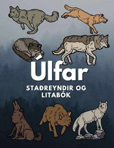Úlfar: Staðreyndir og litabók: Verkefnabók fyrir börn á aldrinum 5 til 16 ára Úlfar: Staðreyndir og litabók: Verkefnabók fyrir börn á aldrinum 5 til 16 ára von Independently published