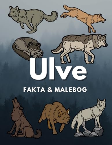 Ulve: Fakta og malebog: Aktivitetsbog for børn i alderen 5 til 16 år Ulve: Fakta og malebog: Aktivitetsbog for børn i alderen 5 til 16 år von Independently published
